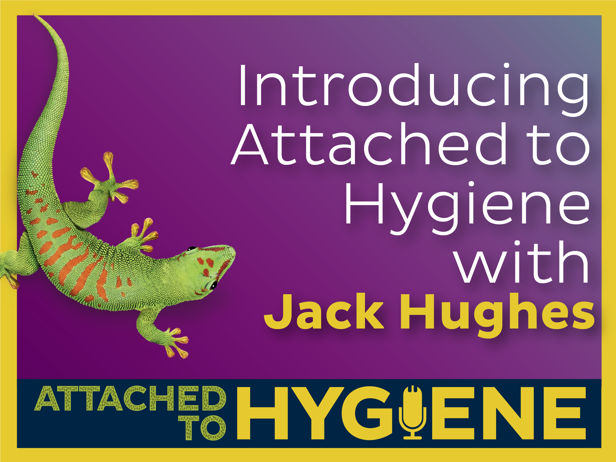 Introducing-Attached-to-Hygiene-with-Jack-Hughes